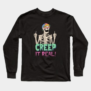 Creep it Real! Long Sleeve T-Shirt